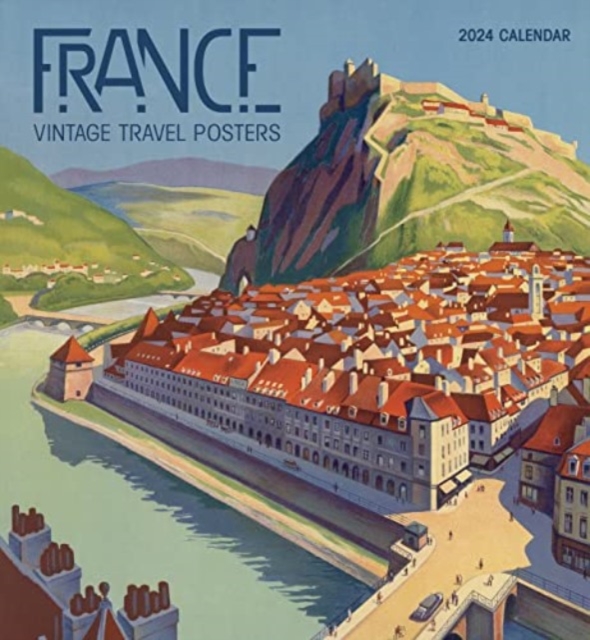 France : Vintage Travel Posters 2024 Wall Calendar, Paperback Book