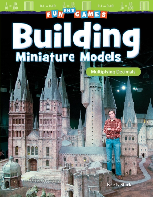 Fun and Games : Building Miniature Models: Multiplying Decimals Read-along ebook, EPUB eBook