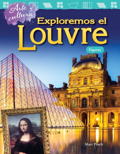 Arte y cultura : Exploremos el Louvre: Figuras (Art and Culture: Exploring the Louvre: Shapes) Read-along ebook, EPUB eBook