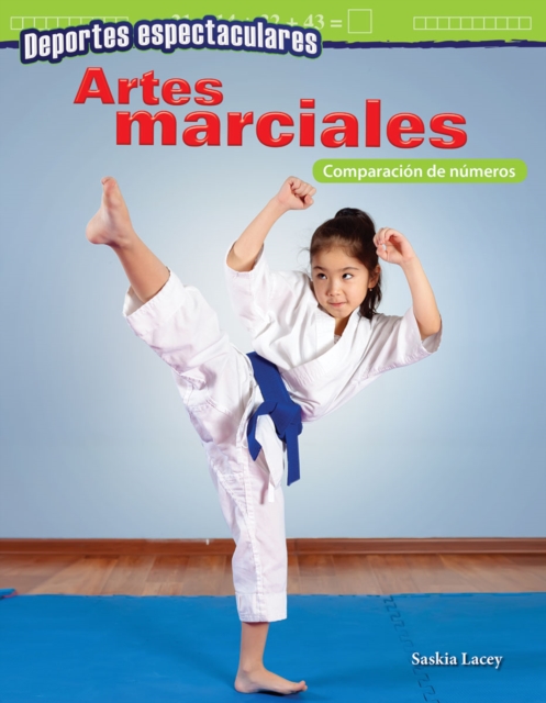 Deportes espectaculares : Artes marciales: Comparacion de numeros (Spectacular Sports: Martial Arts: Comparing Numbers) Read-along ebook, EPUB eBook