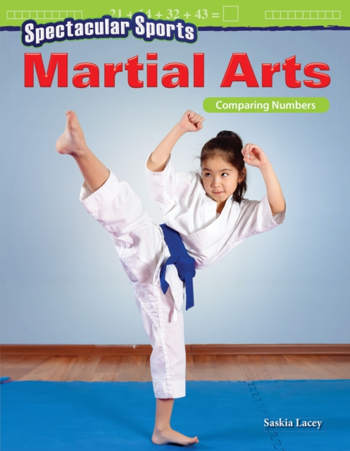 Spectacular Sports : Martial Arts: Comparing Numbers Read-along ebook, EPUB eBook