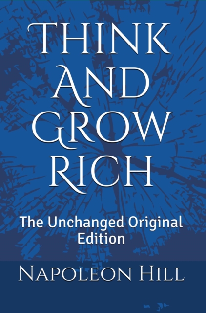Think And Grow Rich : The Unchanged Original Edition, EPUB eBook