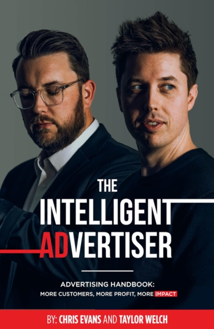 The Intelligent Advertiser: Advertising Handbook : More Customers, More Profit, More Impact, EPUB eBook