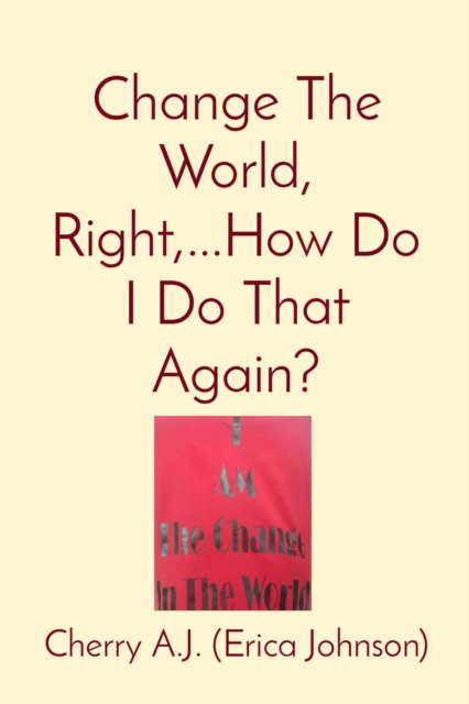 Change The World, Right,...How Do I Do That Again?, EPUB eBook