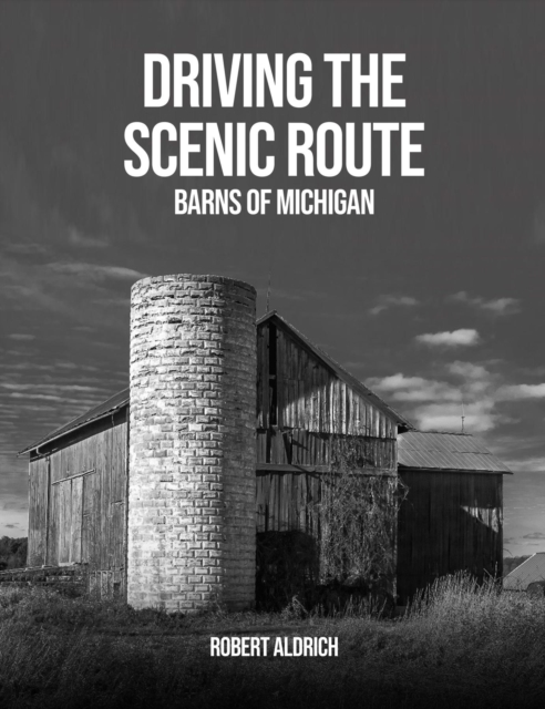 Driving the Scenic Route : Barns of Michigan, EPUB eBook