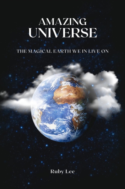 Amazing Universe : The Magical Earth We Live On, EPUB eBook