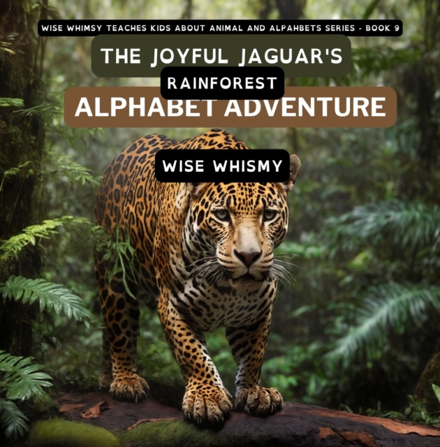 The Joyful Jaguar's Rainforest Alphabet Adventure, EPUB eBook