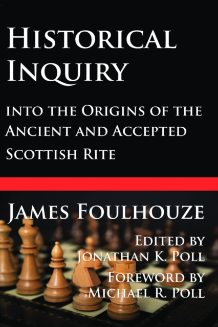 Historical Inquiry into the Origins of the Ancient and Accepted  Scottish Rite, EPUB eBook