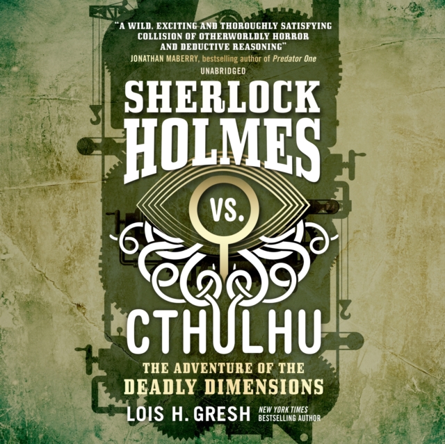 Sherlock Holmes vs. Cthulhu: The Adventure of the Deadly Dimensions, eAudiobook MP3 eaudioBook