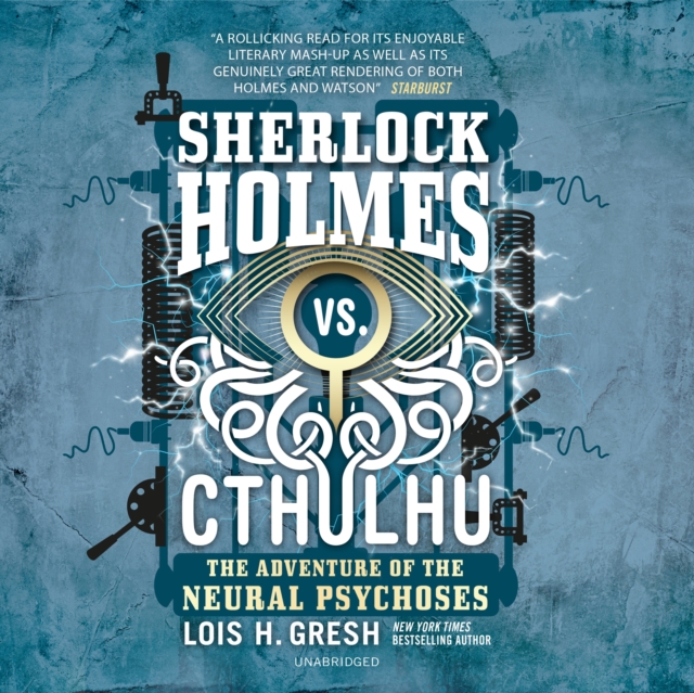 Sherlock Holmes vs. Cthulhu: The Adventure of the Neural Psychoses, eAudiobook MP3 eaudioBook