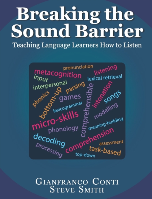 Breaking the Sound Barrier : Teaching Language Learners How to Listen, Paperback / softback Book