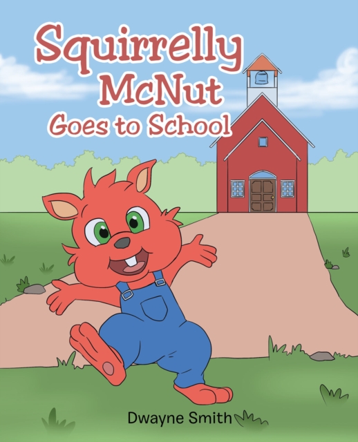 Squirrelly McNut Goes to School, EPUB eBook