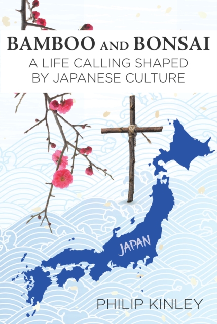 Bamboo and Bonsai : A Life Calling Shaped by Japanese Culture, EPUB eBook