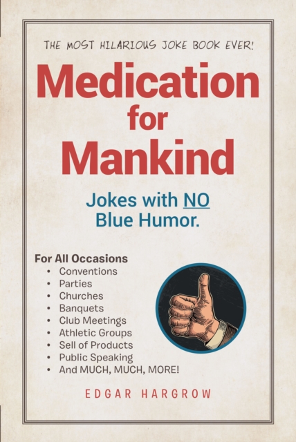 Medication for Mankind : Jokes with No Blue Humor, EPUB eBook