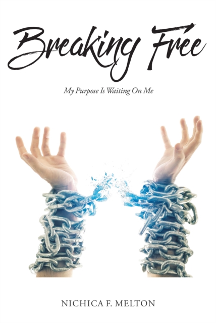 Breaking Free : My Purpose Is Waiting On Me, EPUB eBook