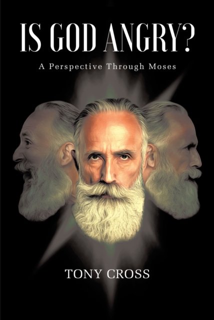 Is God Angry? : A Perspective Through Moses, EPUB eBook