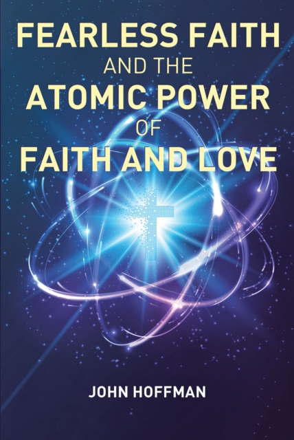 Fearless Faith and the Atomic Power of Faith and Love, EPUB eBook