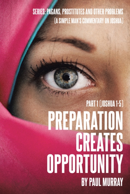 Preparation Creates Opportunity : Part 1 (Joshua 1-5), EPUB eBook