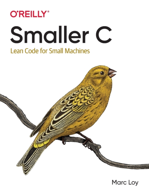 Smaller C : Lean Code for Small Machines, Paperback / softback Book