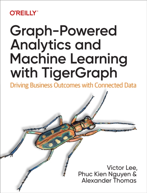 Graph-Powered Analytics and Machine Learning with TigerGraph, PDF eBook