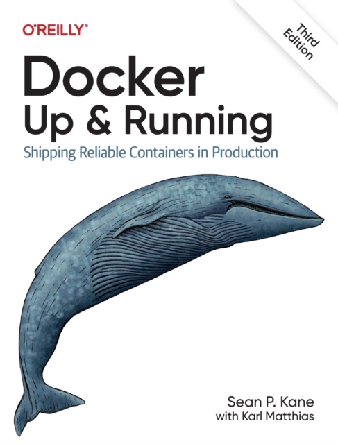 Docker - Up & Running : Shipping Reliable Containers in Production, Paperback / softback Book