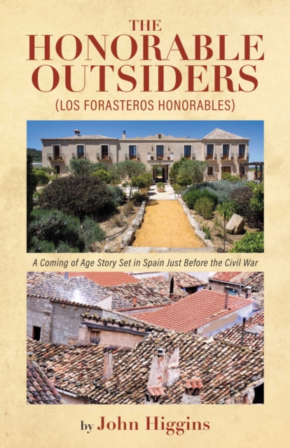 The Honorable Outsiders : A Coming of Age Story Set in Spain Just Before the Civil War, EPUB eBook