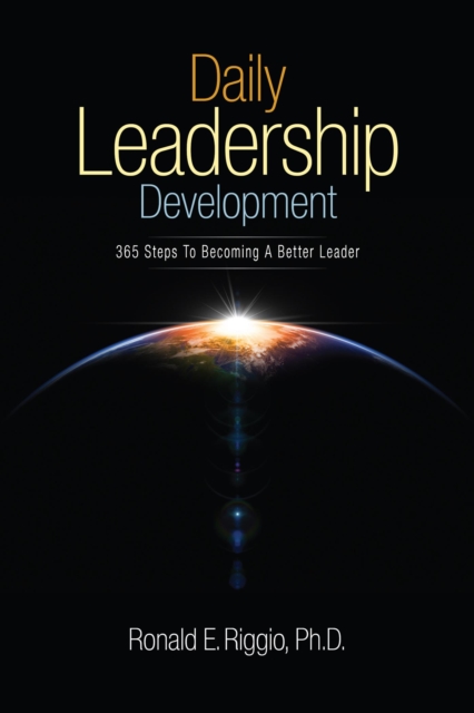 Daily Leadership Development : 365 Steps to Becoming a Better Leader, EPUB eBook