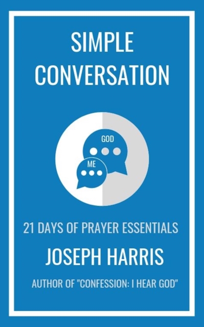 Simple Conversation : 21 Days Of Prayer Essentials, EPUB eBook