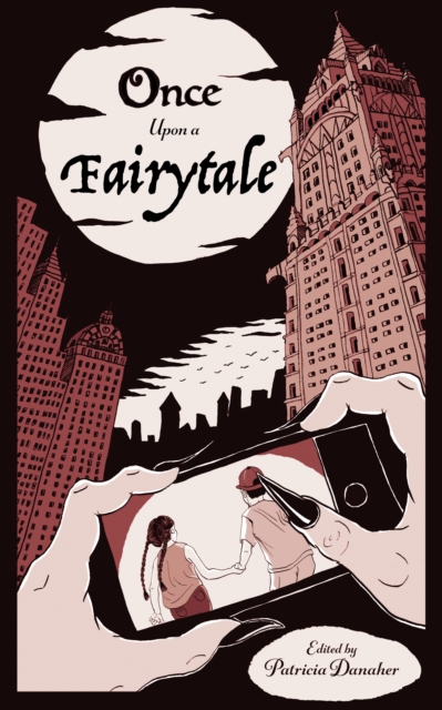 Once Upon A Fairytale : Modern Retellings of Classic Fairytales, EPUB eBook