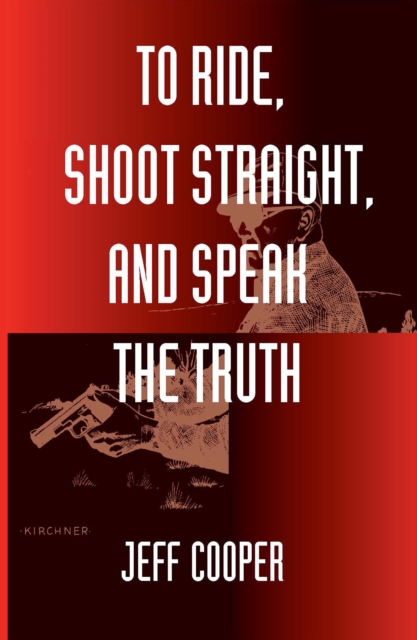 To Ride, Shoot Straight, and Speak the Truth, EPUB eBook