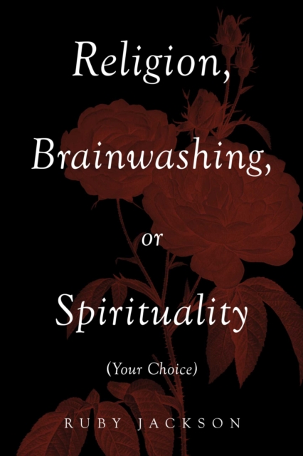 Religion, Brainwashing, or Spirituality (Your Choice), EPUB eBook
