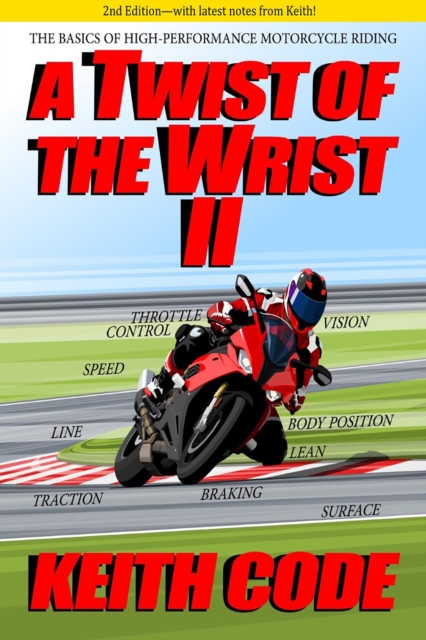 A Twist of the Wrist II 2nd Edition : The Basics of High-Performance Motorcycle Riding, EPUB eBook