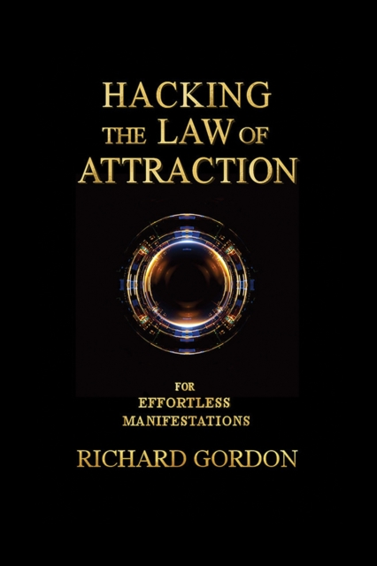 Hacking the Law of Attraction : For Effortless Manifestations, EPUB eBook