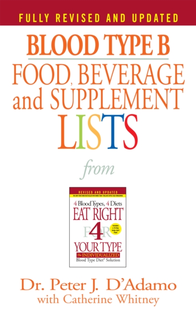 Blood Type B Food, Beverage and Supplement Lists, EPUB eBook