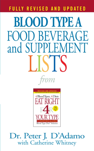 Blood Type A  Food, Beverage and Supplement Lists, EPUB eBook
