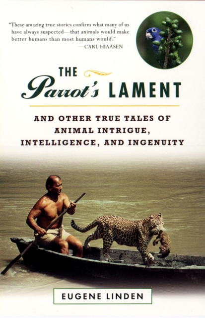 Parrot's Lament, The and Other True Tales of Animal Intrigue, Intelligen, EPUB eBook
