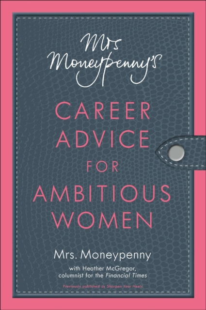 Mrs. Moneypenny's Career Advice for Ambitious Women, EPUB eBook