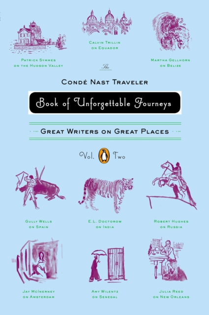Conde Nast Traveler Book of Unforgettable Journeys: Volume II, EPUB eBook