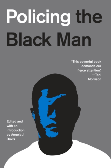Policing The Black Man : Arrest, Prosecution, and Imprisonment, Hardback Book