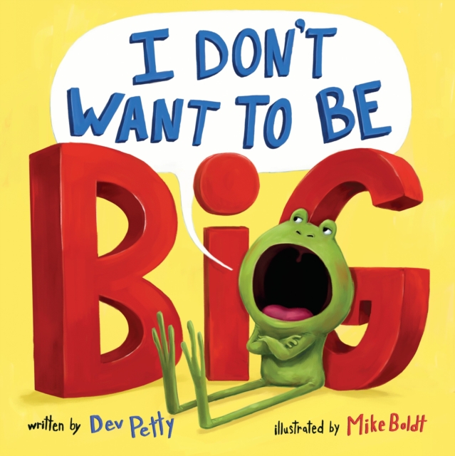 I Don't Want to Be Big, Hardback Book