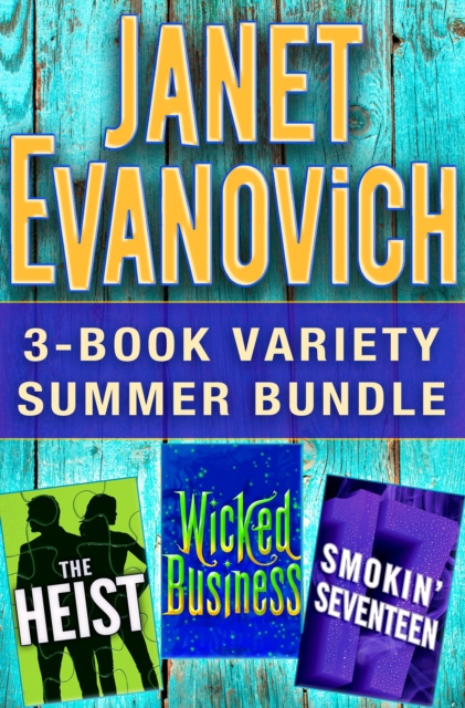 Janet Evanovich 3-Book Variety Summer Bundle : The Heist, Wicked Business, Smokin' Seventeen, EPUB eBook