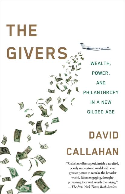 Givers : Money, Power, and Philanthropy in a New Gilded Age, Paperback / softback Book