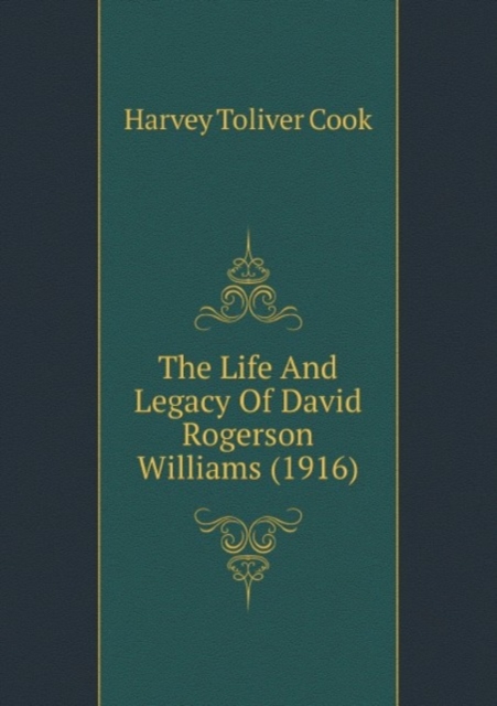 The Life And Legacy Of David Rogerson Williams (1916), Paperback Book