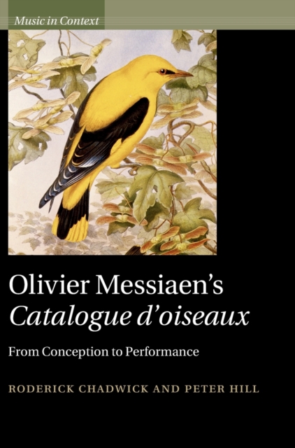 Olivier Messiaen's Catalogue d'oiseaux : From Conception to Performance, Hardback Book