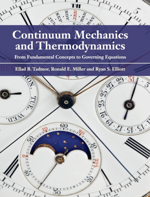 Continuum Mechanics and Thermodynamics : From Fundamental Concepts to Governing Equations, Hardback Book