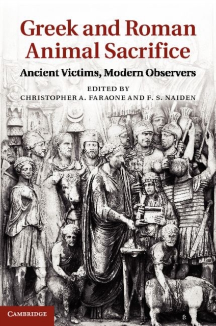 Greek and Roman Animal Sacrifice : Ancient Victims, Modern Observers, Hardback Book
