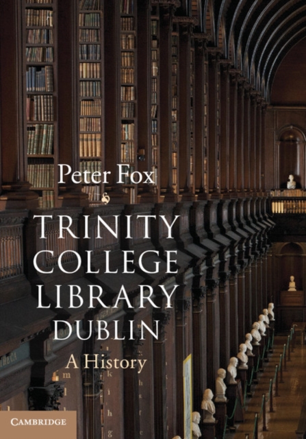 Trinity College Library Dublin : A History, Hardback Book