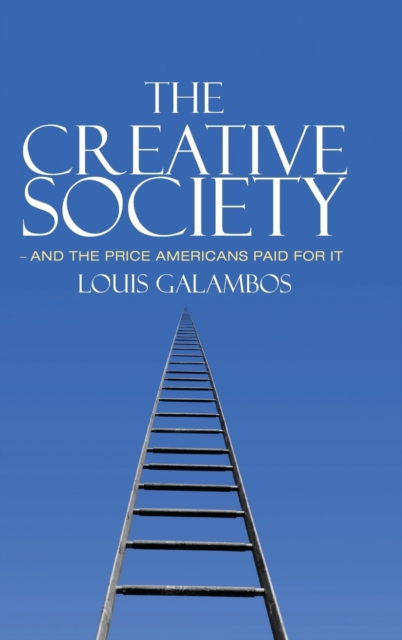 The Creative Society - and the Price Americans Paid for It, Hardback Book