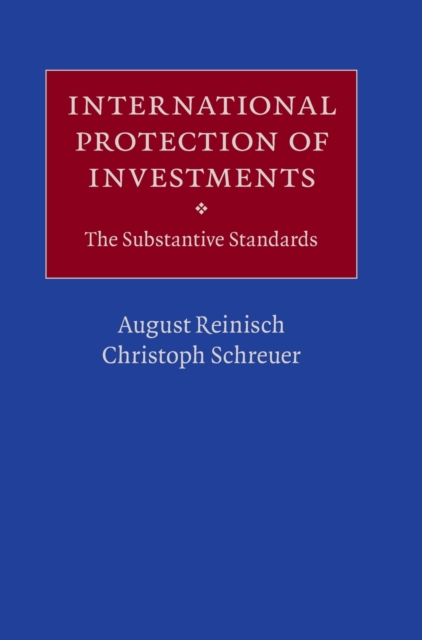 International Protection of Investments : The Substantive Standards, Hardback Book