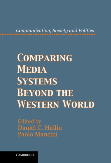 Comparing Media Systems Beyond the Western World, Hardback Book